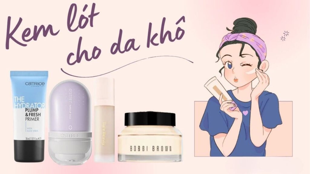 Kem Lót Là Gì? Có Cần Dùng Primer Trước Khi Đánh Nền? 6 Kem lót cấp ẩm cho da khô giúp chuẩn bị bề mặt trước lớp foundation mỏng